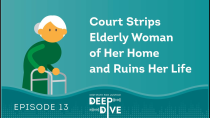 Thumbnail for Court Strips Elderly Woman of Her Home and Ruins Her Life