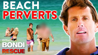 Thumbnail for EVERY Pervert Kicked Off The Beach | BondiRescue