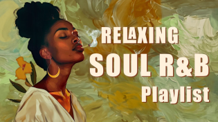 Thumbnail for Soul music when your soul is like smoke | Relaxing soul songs playlist 2024 | RnB Soul Rhythm