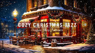 Thumbnail for Smooth Christmas Jazz Music in Snowy Christmas Coffee Shop Ambience to Relax (Winter & Snow Falling) | Cozy Coffee Shop