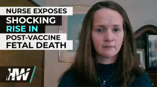 Thumbnail for Nurse Exposes Shocking Rise In Post-"Vaccine" Fetal Death - The Highwire